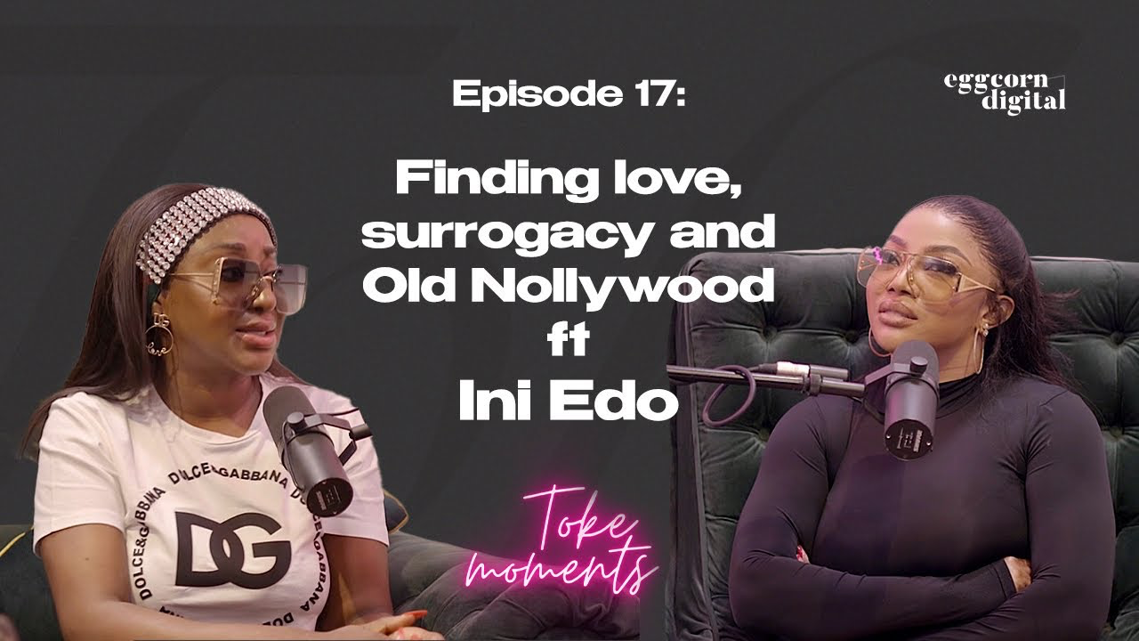 Ini Edo Talks About Motherhood, Surrogacy, Finding Love, and Old Nollywood on “Toke Moments”