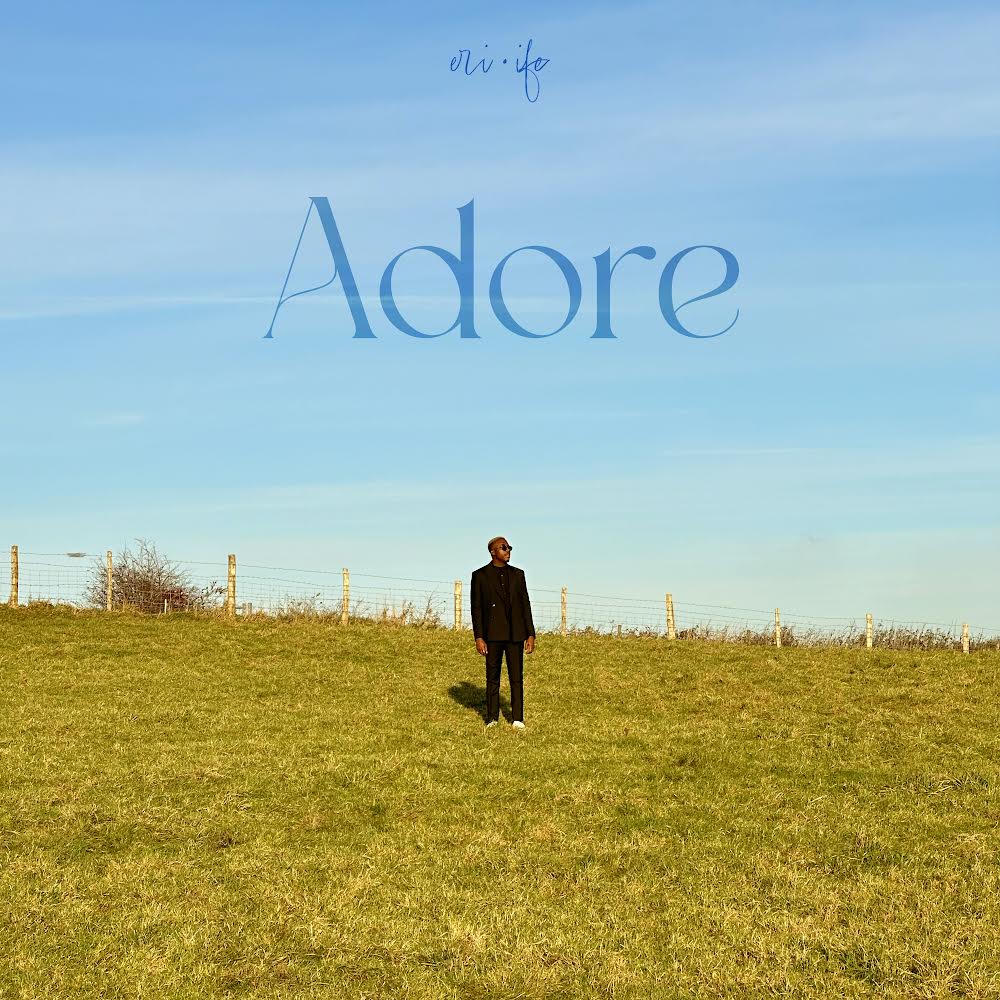 New Music + Video: Eri Ife — Adore