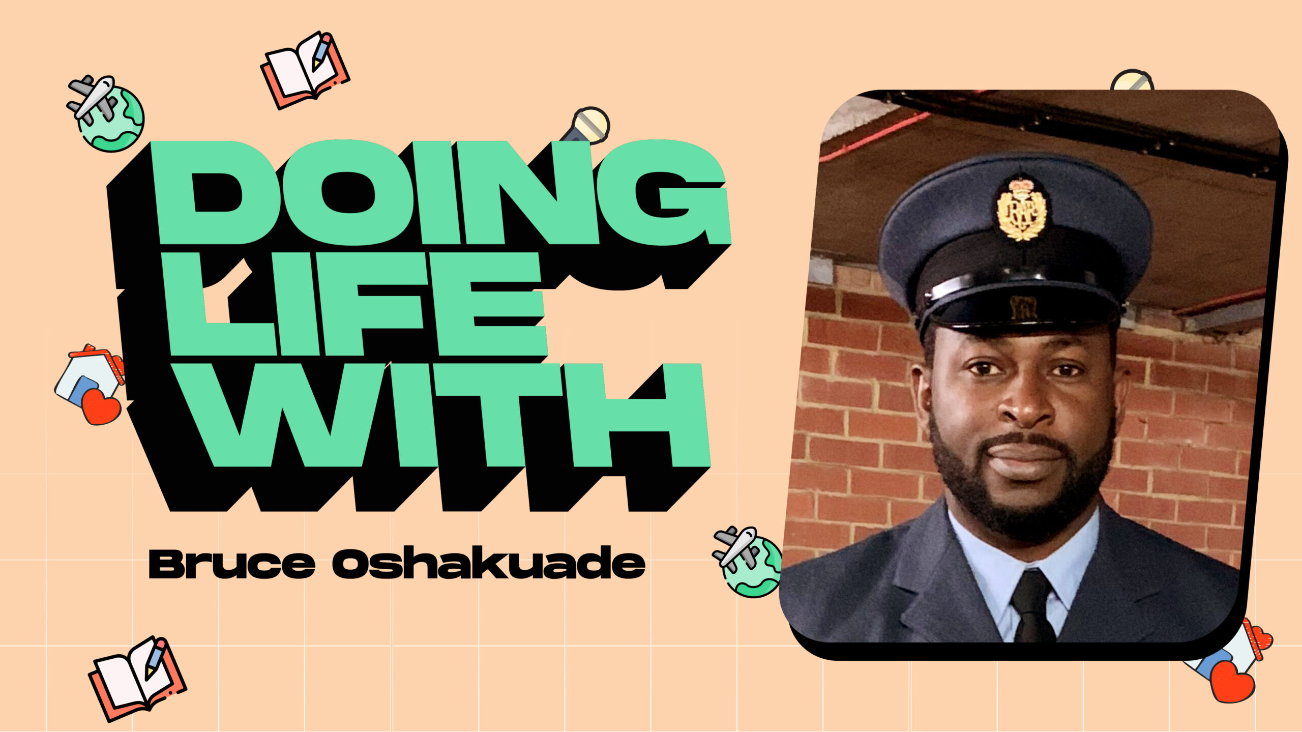 Serving in The UK Airforce & Being An Artiste – See How Bruce Oshakuade is Balancing Multiple Interests in Today’s “Doing Life With…”