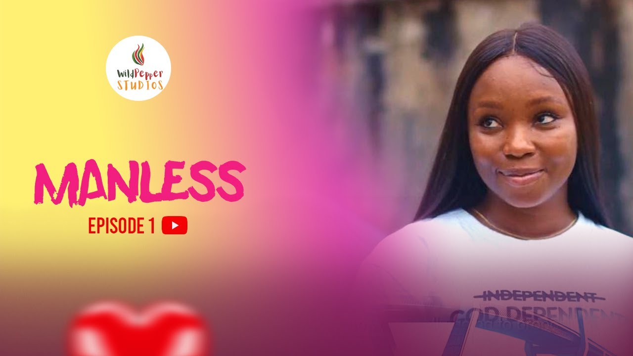Watch Episode 1 (S1) of “Manless” starring BamBam & Bryan Okoye