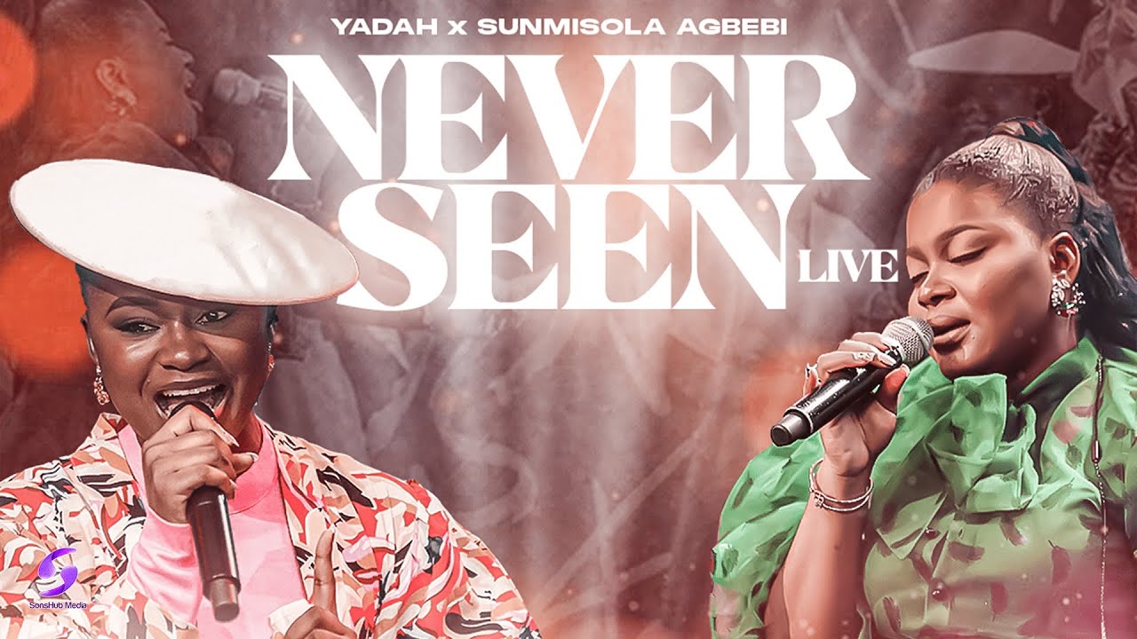 Watch Yadah & Sunmisola Agbebi in Live Version of “Never Seen”