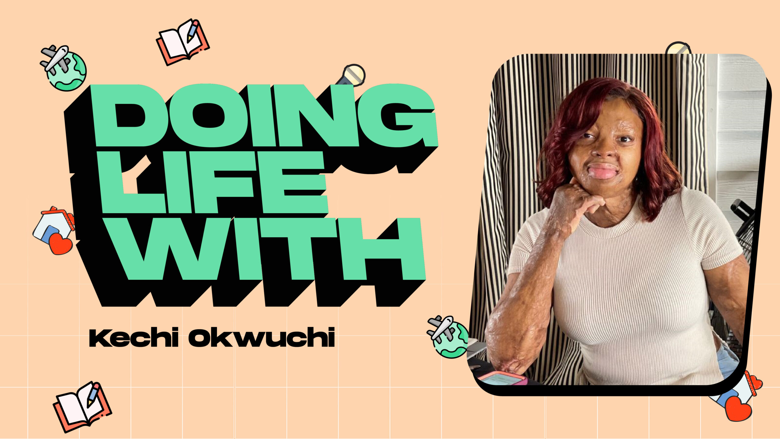 Kechi Okwuchi Discusses Living Beyond Her Scars & Being an Inspiration in Today’s “Doing Life With…”